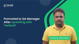 From Technical Weakness to QA Manager: Prasanna's Success with Testleaf