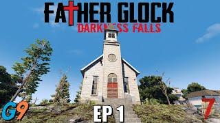 7 Days To Die - FatherGlock EP1 (Darkness Falls - A20)