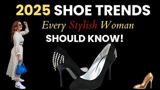 2025’s Most Elegant Shoe Trends - Must-Have Shoes for 2025 and How to Style Them!