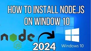 How to Install Node.js on Windows 10  [ 2024 Update] | NodeJS Installation Complete Guide | Node.js