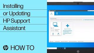 Installing or Updating HP Support Assistant | HP Support