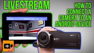 How to Live Stream Using An Android Device Connected to an External Camera