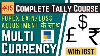 #15 Tally Prime//Multi Currency//Forex Gain & Loss Adjustment//Foreign Currency//Use of dollar $//