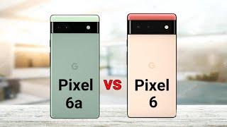 Google Pixel 6a vs Google Pixel 6