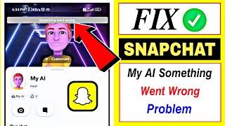 Snapchat My Ai Something Went Wrong Problem। My Ai Something Went Wrong Problem fix