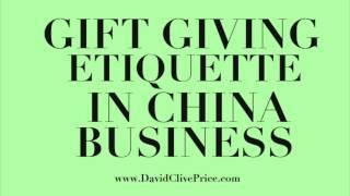 Gift Giving Etiquette In China Business | David Clive Price