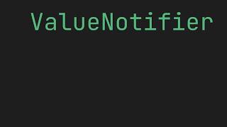 FLUTTER ValueNotifier, ValueListenableBuilder