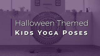 Fun Halloween Themed Yoga Poses for Kids