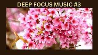 Deep Focus Music To Improve Concentration for Studying, Concentration and Memory #3 #music