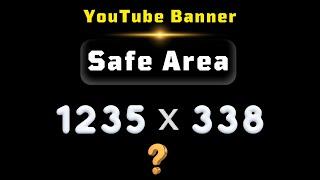 Are 1235 x 338 the right dimensions for YouTube banner safe area?