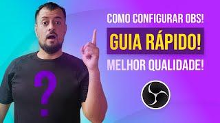 Como Usar OBS STUDIO para GRAVAR Melhor Qualidade - Tutorial 2022