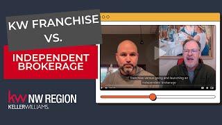 KW Franchise vs  Independent Brokerage