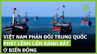 Việt Nam phản đối Trung Quốc phát lệnh cấm đánh bắt ở biển Đông | VTC16