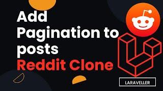 14 Add Pagination to Posts - Reddit Clone with Laravel and VueJS - Laravel VueJS Tutorial