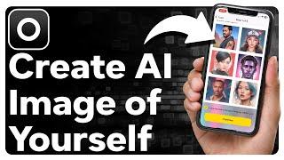 How To Create An AI Image Of Yourself