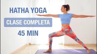 Clase COMPLETA de Hatha Yoga - 45 min (todos los niveles) * Flexibilidad, Equilibrio & Torsiones *