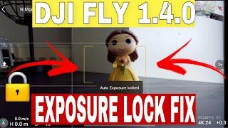 DJI FLY APP 1.4.0 | EXPOSURE LOCK FIX