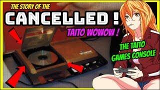 Cancelled Games Console - The History of The TAITO WOWOW