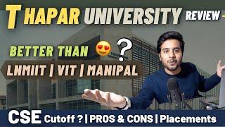 Thapar University Review | Pros & Cons | Cutoff 2021 | Placements | Fee | Thapar Vs Lnmiit vs Vit