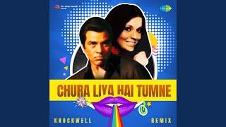 Chura Liya Hai Tumne - Knockwell Remix