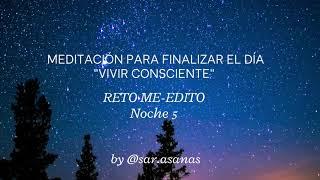 Meditación Para Finalizar el Día “Vivir Consciente”