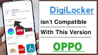 Digilocker App isn't Compatible With This Version Problem Solve in OPPO