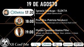 XII ConFiMe - Dia 4 - Inovações em radioterapia com as técnicas Flash e Grid