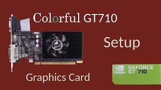 Graphics Card Colorful GT710  Installation