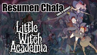 LOS SUEÑOS NO SE HACEN REALIDAD | little Witch Academia | Resumen Chafa (mas o menos) Ft.Pancotaku