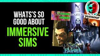 What's so good about immersive sims?