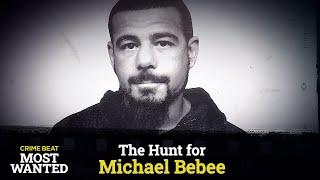Crime Beat Most Wanted: Michael Bebee | S2 E1