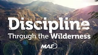 DISCIPLINE THROUGH THE WILDERNESS