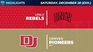 12/28/24 - UNLV at Denver (Exh.) Highlights