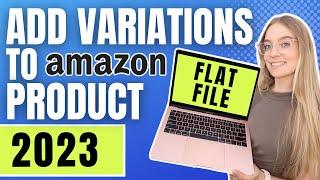 How to create Amazon product variations using an Amazon flat file!