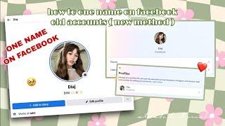 how to one name on facebook old accounts (new method)