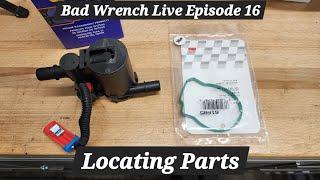 Bad Wrench Live Episode 16 Locating Parts