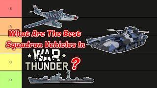 Top Squadron Vehicles in War Thunder Tier List