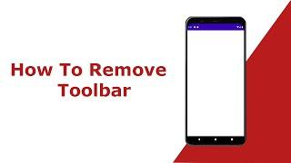 How To Remove Toolbar in Android Studio