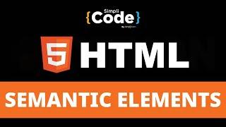 HTML Semantic Tags Explained | HTML Semantic Elements | HTML Tutorial For Beginners | SimpliCode