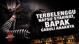 Terbelenggu Nafsu Syahwat Bapak Cabuli Anaknya | Jejak Kriminal ANTV