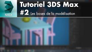 Tuto 3DS max #2 les bases de la modélisation