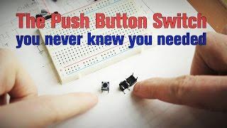 The push button switch you never knew you needed