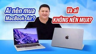 Ai nên và KHÔNG NÊN mua MacBook Air?