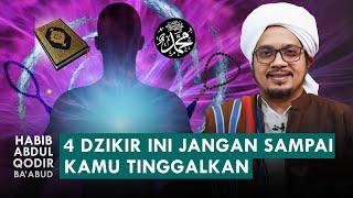 Jangan Terlepas Dari Dzikir Ini !! | Habib Abdul Qodir Ba'abud