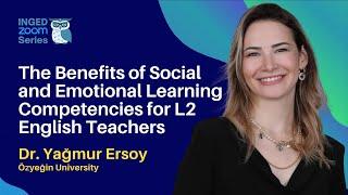 THE BENEFITS OF SOCIAL AND EMOTIONAL LEARNING COMPETENCIES FOR L2 ENGLISH TEACHERS