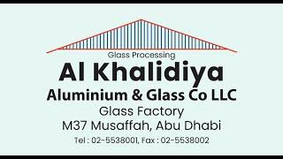 Al Khalidiya Aluminium & Glass Co LLC | Glass Factory | Musaffah 37 AbuDhabi