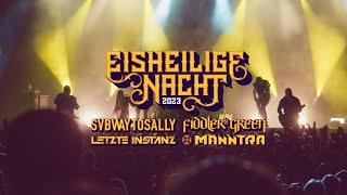 EISHEILIGE NACHT 2023 (SVBWAY TO SALLY, FIDDLER's GREEN, LETZTE INSTANZ & MANNTRA)