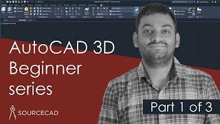 AutoCAD 3D beginner series - Part 1 of 3