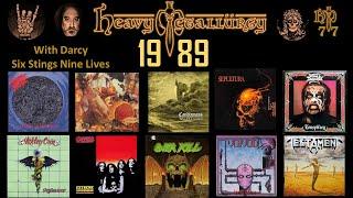 Heavy Metallurgy Presents: Episode #77 1989 With Darcy Six Strings Nine Lives!