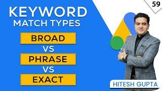 Google Ads Keyword Match Types Explained | Broad Match, Phrase Match and Exact Match Full Tutorial